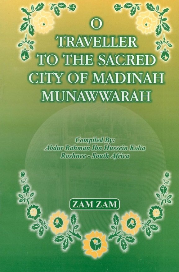 O traveller To The Sacred City Of Madinah Munawwarah
