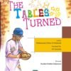 The Tables Turned: An Intriguing Story of Transformation