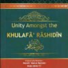 Unity Amongst The Khulafa Rashidin