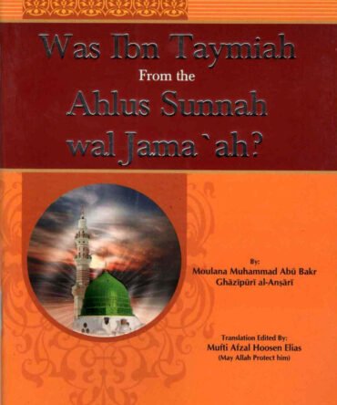 Was Ibn Taymiah From The Ahlus Sunnah Wal Jama'ah
