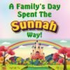A Family's Day Spend In The Sunnah Way