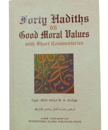 Forty Hadiths on Good Moral, Values (H.B)