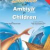 Stories Of The Ambiya For Children (NEW)