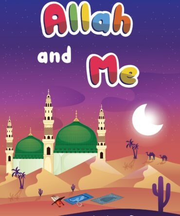 Allah And Me 1 Beautiful Book to Teach Islam to Kids