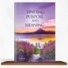 Finding Purpose and Meaning